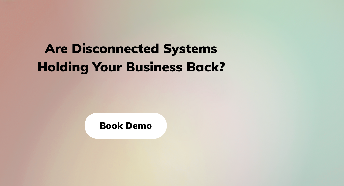 Are Disconnected Systems Holding Your Business Back?